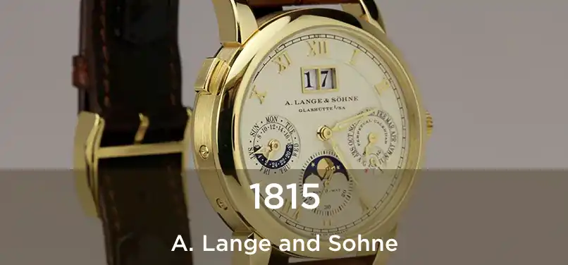  1815 A. Lange and Sohne