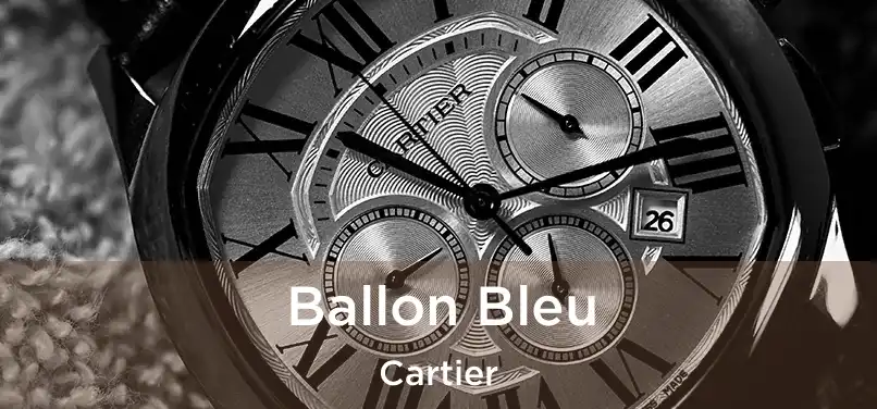  Ballon Bleu Cartier