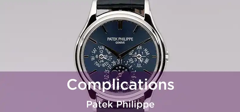  Complications Patek Philippe