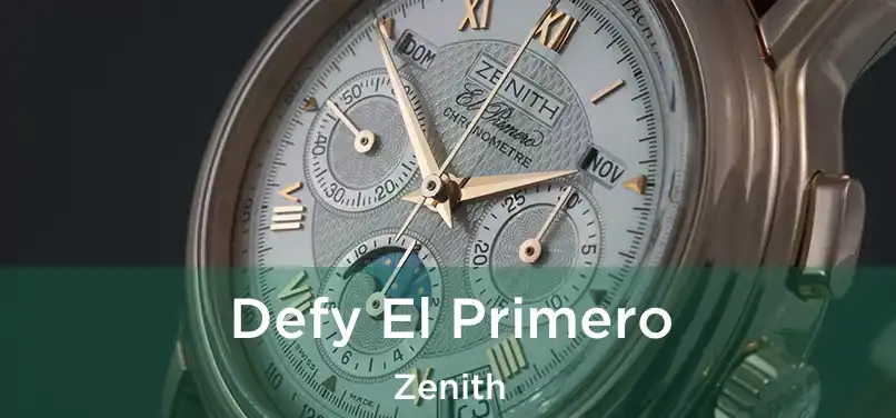  Defy El Primero Zenith