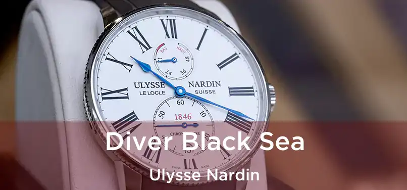  Diver Black Sea Ulysse Nardin