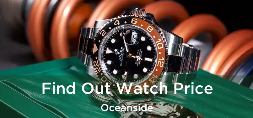  Find Out Watch Price Oceanside