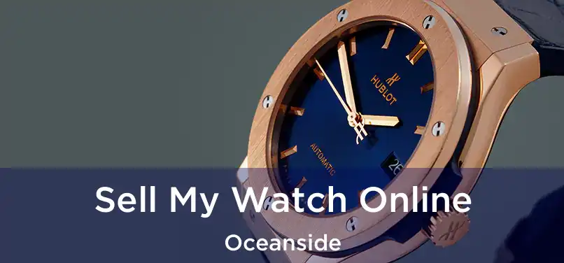  Sell My Watch Online Oceanside