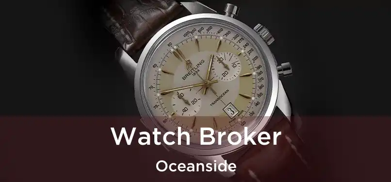 Watch Broker Oceanside