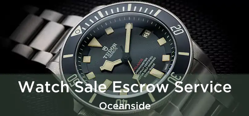  Watch Sale Escrow Service Oceanside