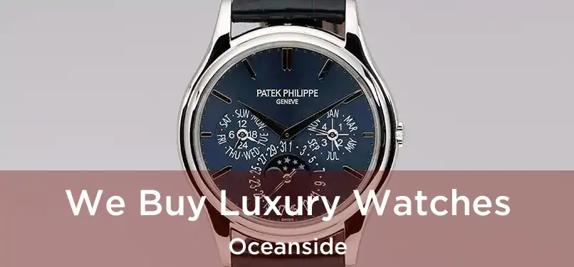  We Buy Luxury Watches Oceanside