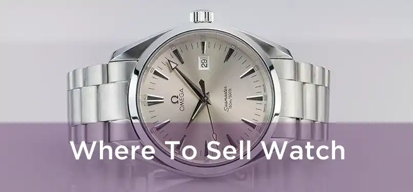  Where To Sell Watch 