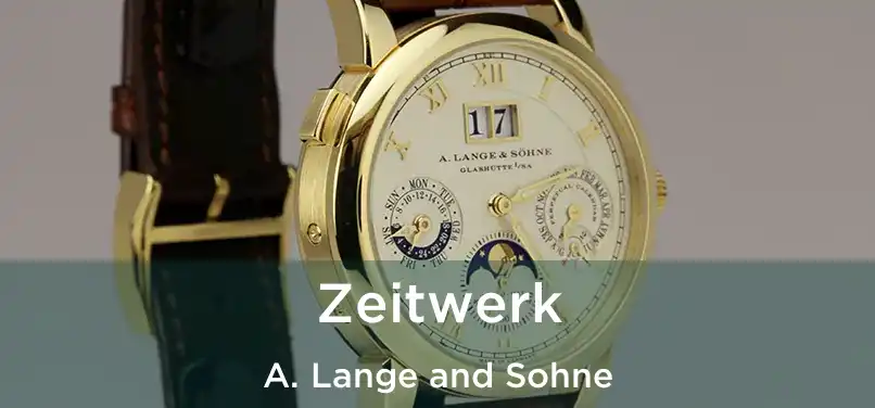  Zeitwerk A. Lange and Sohne